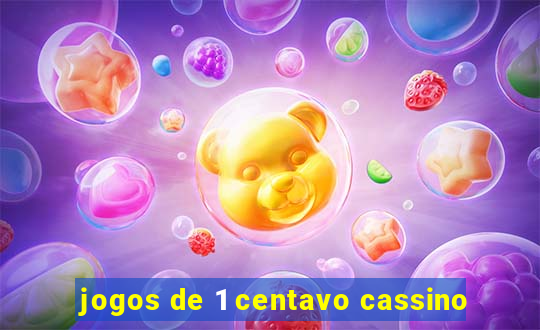 jogos de 1 centavo cassino